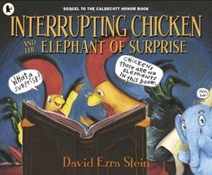 INTERRUPTING CHICKEN AND THE ELEPHANT OF SURPRISE | 9781406383072 | DAVID EZRA STEIN