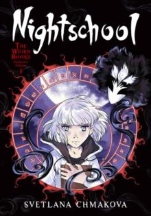 NIGHTSCHOOL: THE WEIRN BOOKS COLLECTOR'S EDITION, VOL. 1 | 9781975312893 | SVETLANA CHMAKOVA