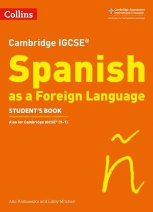 CAMBRIDGE IGCSE™ SPANISH STUDENT’S BOOK | 9780008300371 | MITCHELL/KOLKOWSKA