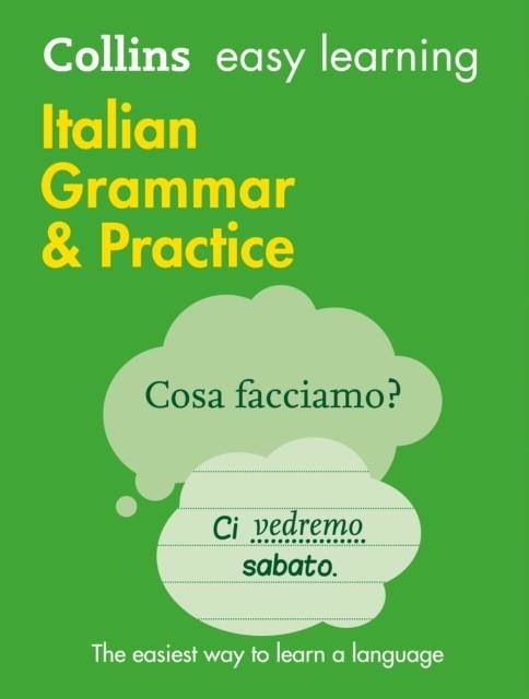 EASY LEARNING ITALIAN GRAMMAR AND PRACTICE : TRUSTED SUPPORT FOR LEARNING | 9780008141660