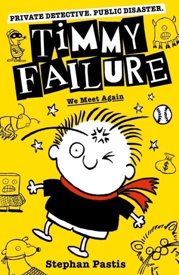 TIMMY FAILURE: WE MEET AGAIN | 9781406386721 | STEPHAN PASTIS