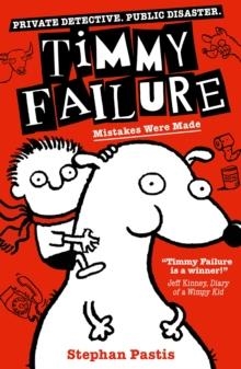 TIMMY FAILURE: MISTAKES WERE MADE | 9781406381788 | STEPHAN PASTIS