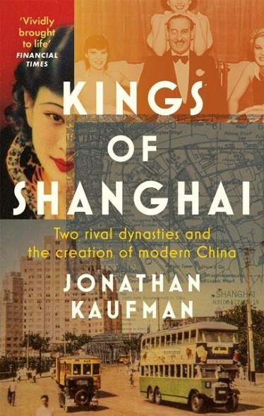 KINGS OF SHANGHAI | 9780349142982 | JONATHAN KAUFMAN