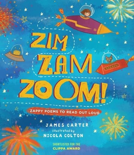 ZIM ZAM ZOOM! ZAPPY POEMS TO READ OUT LOUD | 9781910959053 | JAMES CARTER