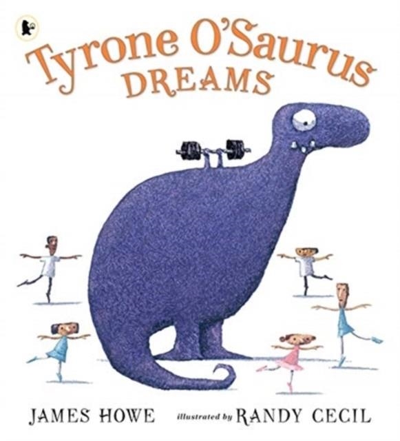 TYRONE O'SAURUS DREAMS | 9781406396683 | JAMES HOWE