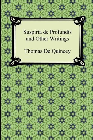 SUSPIRIA DE PROFUNDIS AND OTHER WRITINGS | 9781420940558 | THOMAS DE QUINCEY 