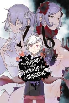 IS IT WRONG TO TRY TO PICK UP GIRLS IN A DUNGEON?, VOL. 16 (LIGHT NOVEL) | 9781975333515 | FUJINO OMORI