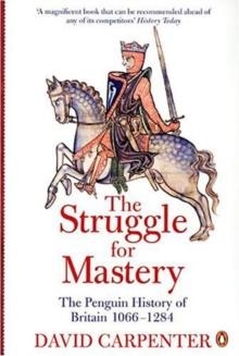 THE PENGUIN HISTORY OF BRITAIN: THE STRUGGLE FOR MASTER - BRITAIN 1066-1284 | 9780140148244 | DAVID CARPENTER