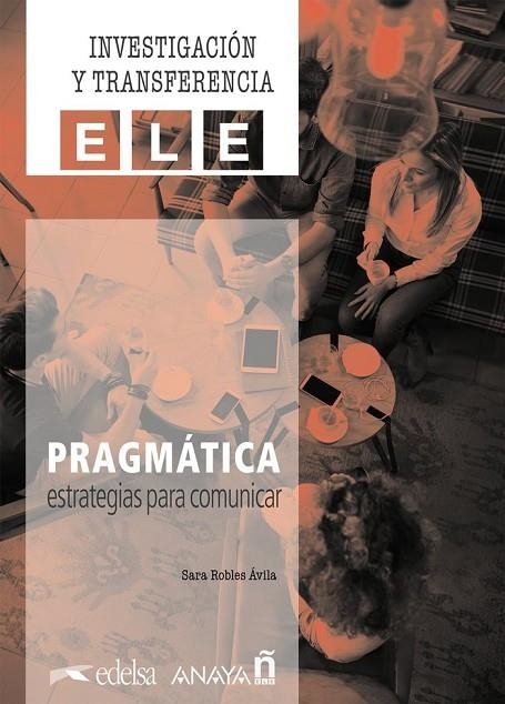 PRAGMÁTICA: ESTRATEGIAS PARA COMUNICAR | 9788469887271 | ROBLES ÁVILA, SARA/GUTIÉRREZ ORDÓÑEZ, SALVADOR/MORENO GARCÍA, CONCEPCIÓN/PINILLA GÓMEZ, RAQUEL/SANTI