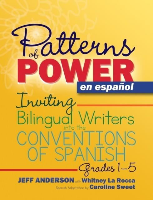 PATTERNS OF POWER EN ESPAÑOL: INVITING BILINGUAL WRITERS INTO THE CONVENTIONS OF SPANISH | 9781625313324 | ANDERSON LEFT