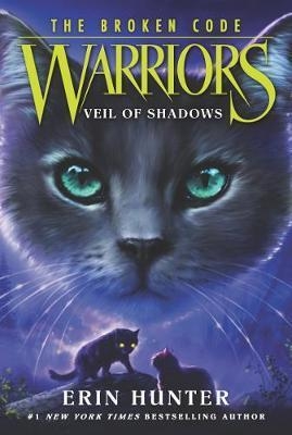 WARRIORS THE BROKEN CODE 03: VEIL OF SHADOWS | 9780062823700 | ERIN HUNTER