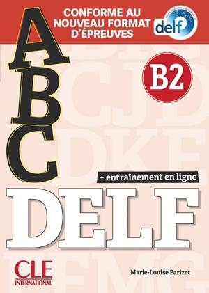 ABC DELF NIVEAU B2 LIVRE+CD+ENTRAINENMENT EN LIGNE-CONFORME AU NOUVEAU F | 9782090351989 | MARIE - LOUISE PARIZET