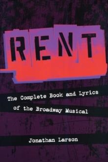 RENT: THE COMPLETE BOOK AND LYRICS OF THE BROADWAY MUSICAL | 9781557837370 | JONATHAN LARSON