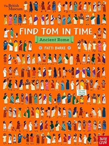 BRITISH MUSEUM: FIND TOM IN TIME, ANCIENT ROME | 9781788007160 | FATTI BURKE
