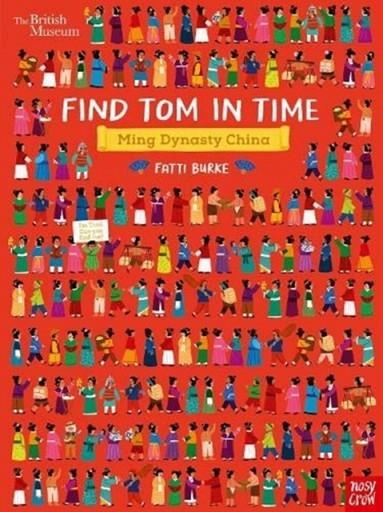 BRITISH MUSEUM: FIND TOM IN TIME, MING DYNASTY CHINA | 9781788007177 | FATTI BURKE