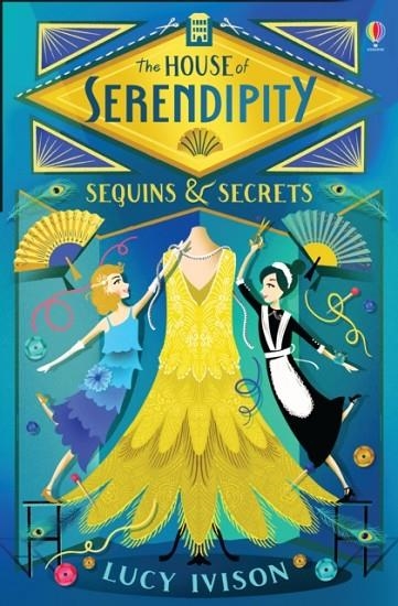 THE HOUSE OF SERENDIPITY 01: SEQUINS AND SECRETS | 9781474982092 | LUCY IVISON