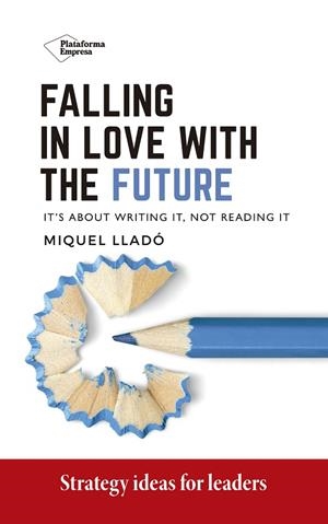 FALLING IN LOVE WITH THE FUTURE | 9788418582318 | MIQUEL LLADÓ