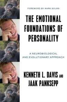 THE EMOTIONAL FOUNDATIONS OF PERSONALITY : A NEUROBIOLOGICAL AND EVOLUTIONARY APPROACH | 9780393710571 | KENNETH L. DAVIS 