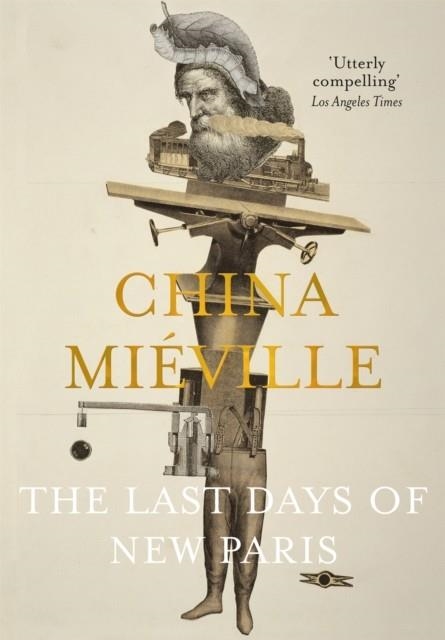 THE LAST DAYS OF NEW PARIS | 9781447296553 | CHINA MIEVILLE