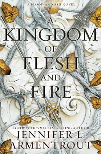 A KINGDOM OF FLESH AND FIRE | 9781952457111 | JENNIFER L. ARMENTROUT