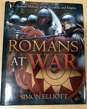 ROMANS AT WAR : THE ROMAN MILITARY IN THE REPUBLIC AND EMPIRE | 9781612008851 | SIMON ELLIOTT