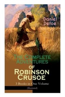 THE COMPLETE ADVENTURES OF ROBINSON CRUSOE - 3 BOOKS IN ONE VOLUME | 9788026892274 | DANIEL DEFOE