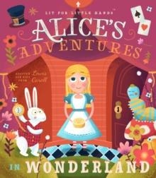 LIT FOR LITTLE HANDS: ALICE'S ADVENTURES IN WONDERLAND | 9781945547683 | LEWIS CARROLL