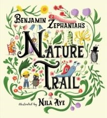 NATURE TRAIL: A JOYFUL RHYMING CELEBRATION OF THE NATURAL WONDERS ON OUR DOORSTEP | 9781408361252 | BENJAMIN ZEPHANIAH