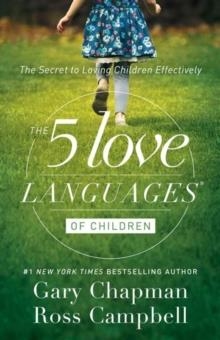 FIVE LOVE LANGUAGES OF CHILDREN | 9780802412850 | GARY CHAPMAN, ROSS CAMPBELL
