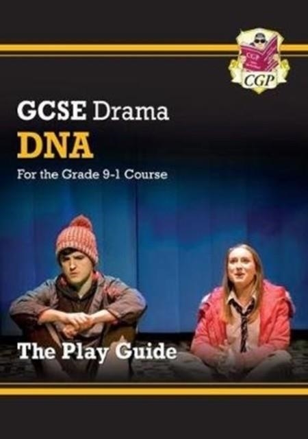 GRADE 9-1 GCSE DRAMA PLAY GUIDE - DNA | 9781782949633 | CGP BOOKS 
