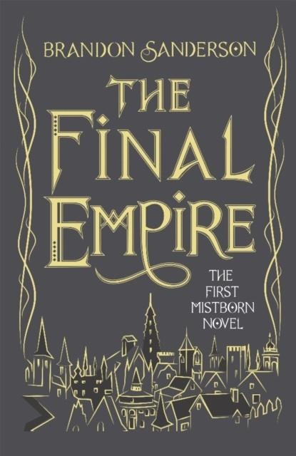 THE FINAL EMPIRE: COLLECTOR'S TENTH ANNIVERSARY LIMITED EDITION | 9781473216815 | BRANDON SANDERSON