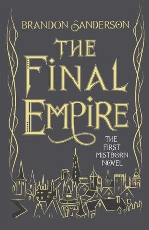 THE FINAL EMPIRE: COLLECTOR'S TENTH ANNIVERSARY LIMITED EDITION | 9781473216815 | BRANDON SANDERSON