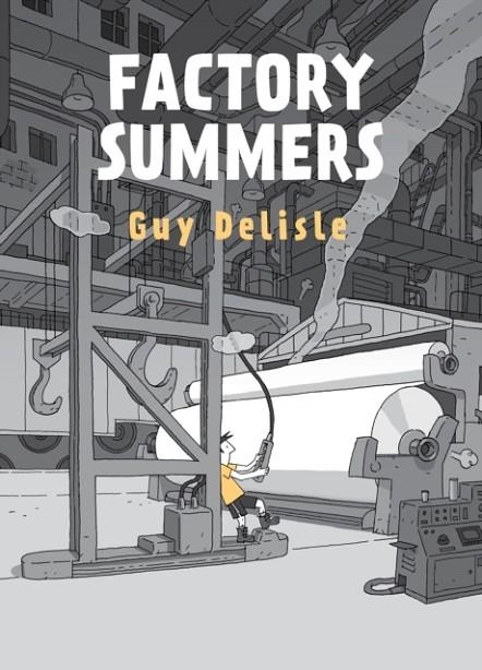 FACTORY SUMMERS | 9781770464599 | GUY DELISLE