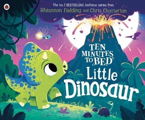 TEN MINUTES TO BED LITTLE DINOSAUR | 9780241386736 | RHIANNON FIELDING