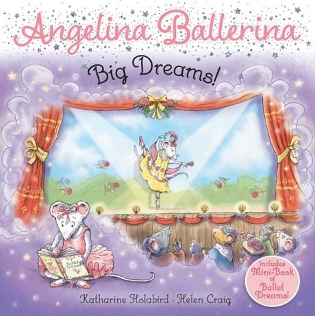 ANGELINA BALLERINA BIG DREAMS! | 9781534482210 | KATHARINE HOLABIRD