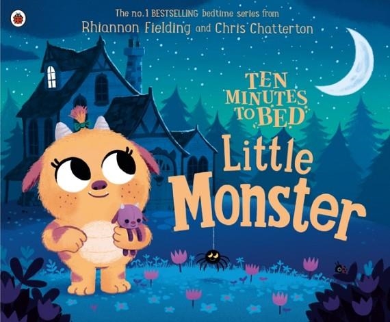 TEN MINUTES TO BED: LITTLE MONSTER | 9780241348918 | RHIANNON FIELDING