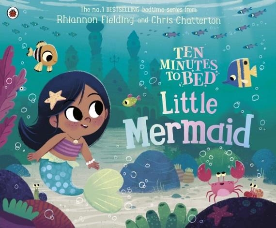 TEN MINUTES TO BED: LITTLE MERMAID | 9780241372678 | RHIANNON FIELDING