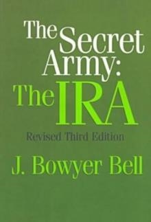THE SECRET ARMY : THE IRA | 9781560009016 | J.BOWYER BELL