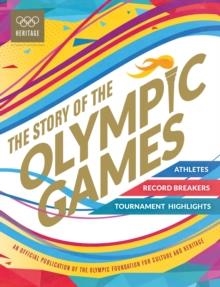 THE STORY OF THE OLYMPIC GAMES | 9781783125517 | INTERNATIONAL OLYMPIC COMMITTEE