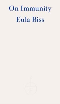 ON IMMUNITY: AN INOCULATION | 9781913097400 | EULA BLISS