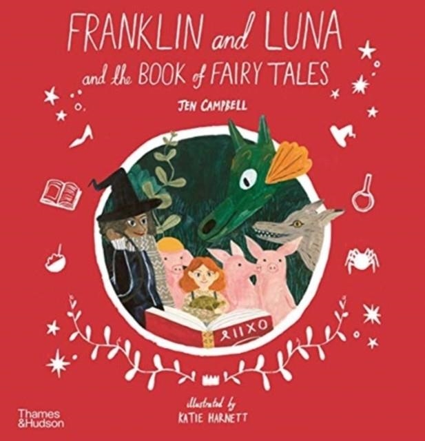 FRANKLIN AND LUNA AND THE BOOK OF FAIRY TALES | 9780500652480 | JEN CAMPBELL