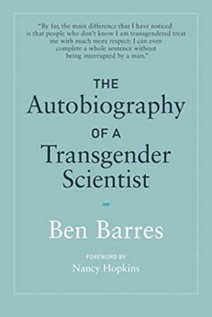 THE AUTOBIOGRAPHY OF A TRANSGENDER SCIENTIST | 9780262039116 | BEN BARRES