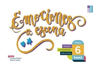 EMOCIONES A ESCENA 6º PRIMARIA | 9788414010006