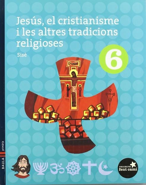 JESÚS, EL CRISTIANISME I LES ALTRES ... 6È PRIMÀRIA | 9788447922543