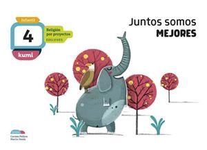 JUNTOS SOMOS MEJORES. 4 AÑOS. LIBRO DEL ALUMNO | 9788414015612