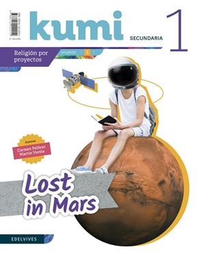 RELIGIÓN KUMI PROYECTO LOST IN MARS 1.º ESO - REVISTA DEL ALUMNO | 9788414022214