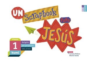 UN SCRAPBOOK PARA JESÚS 1º PRIMARIA | 9788414009857