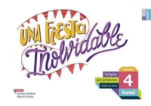 UNA FIESTA INOLVIDABLE 4.º PRIMARIA | 9788414009963