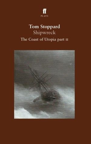 COAST OF UTOPIA TRILOGY SHIPWRECK | 9780571216635 | TOM STOPPARD