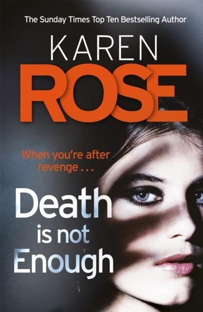 DEATH IS NOT ENOUGH | 9781472244086 | KAREN ROSE